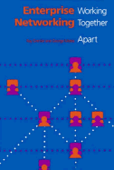 Enterprise Networking: Working Together Apart