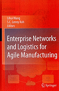 Enterprise Networks and Logistics for Agile Manufacturing