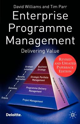 Enterprise Programme Management: Delivering Value - Williams, D, Dr., and Parr, T