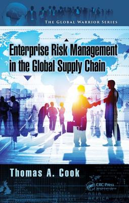 Enterprise Risk Management in the Global Supply Chain - Cook, Thomas A.