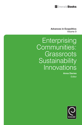 Enterprising Communities: Grassroots Sustainability Innovations - Davies, Anna (Editor), and Leonard, Liam (Editor)