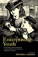 Enterprising Youth: Social Values and Acculturation in Nineteenth-Century American Children's Literature