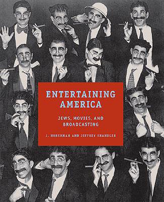 Entertaining America: Jews, Movies, and Broadcasting - Hoberman, J, and Shandler, Jeffrey
