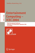 Entertainment Computing - Icec 2004: Third International Conference, Eindhoven, the Netherlands, September 1-3, 2004, Proceedings