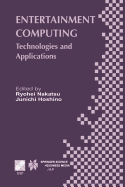 Entertainment Computing: Technologies and Application