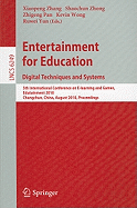 Entertainment for Education: Digital Techniques and Systems: 5th International Conference on E-Learning and Games, Edutainment 2010, Changchun, China, August 16-18, 2010, Proceedings