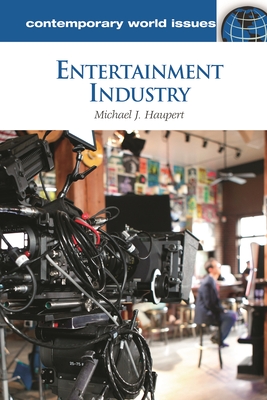 Entertainment Industry: A Reference Handbook - Haupert, Michael J