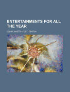 Entertainments for All the Year