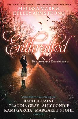 Enthralled: Paranormal Diversions - Marr, Melissa (Editor), and Armstrong, Kelley (Editor)