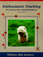 Enthusiastic Tracking: The Step-By-Step Tracking Handbook - Sanders, William B
