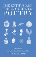 Enthusiasts Field Guide to Poetry