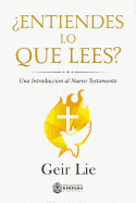 Entiendes Lo Que Lees?: Una Introduccion Al Nuevo Testamento