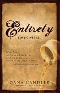 Entirety: Love Gives All - Candler, Dana