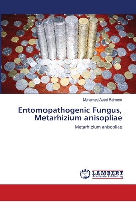 Entomopathogenic Fungus, Metarhizium anisopliae - Abdel-Raheem, Mohamed
