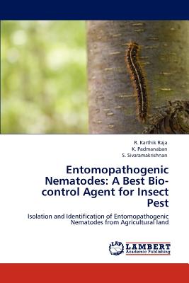 Entomopathogenic Nematodes: A Best Bio-Control Agent for Insect Pest - Karthik Raja, R, and Padmanaban, K, and Sivaramakrishnan, S