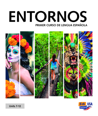 Entornos Units 7-12 Student Print Edition Plus 1 Year Online Premium Access (Std. Book + Eleteca + Ow + Std. Ebook) - Meana