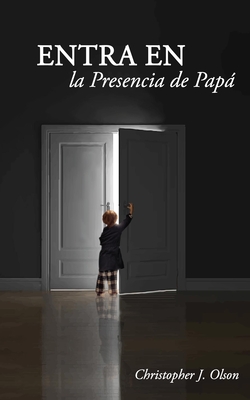 Entra en la Presencia de Pap - Olson, Christopher J