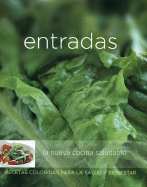 Entradas: La Nueva Cocina Saludable - Brennan, Georgeanne, and Williams, Chuck (Editor), and Goldberg, Danny (Photographer)