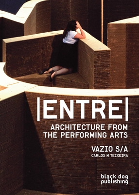 Entre: Architecture from the Performing Arts, Vazio S/A - Teixeira, Carlos