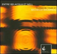 Entre Belacqua et Nell - Claude Hamel (violin); Franois Martel (clarinet); Jean Guy Plante (percussion); Marie-Annick Bliveau (mezzo-soprano);...