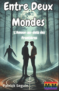 Entre Deux Mondes: L'Amour au-del des Frontires