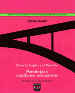 Entre La L?gica y El Derecho: Paradojas y Conflictos Normativos
