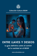 Entre llaves y deseos: La gu?a definitiva sobre el control de la castidad en el BDSM