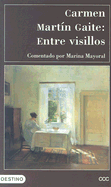 Entre Visillos: Premio Nadal 1957 - Martin Gaite, Carmen, and Mayoral, Marina (Commentaries by)