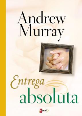Entrega Absoluta - Murray, Andrew