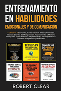 Entrenamiento en Habilidades Emocionales y de Comunicaci?n: 6 Libros en 1 - Estoicismo, C?mo Dejar de Pensar Demasiado, T?cnicas Secretas de Manipulaci?n, Hackeo Mental y Memoria Fotogrfica