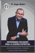 Entrenando Soldados Para La Guerra Espiritual - Nivel Intermedio 3 - Unidad 10: Fase Diagnostica en el Proceso de Liberacion