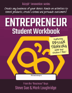 Entrepreneur Student Workbook: Create Any Business That You Can Imagine!