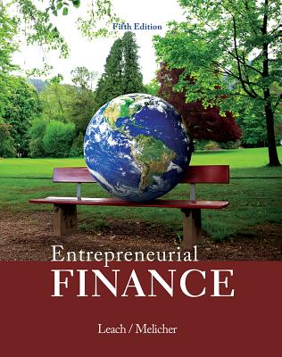 Entrepreneurial Finance - Leach, J Chris, and Melicher, Ronald W