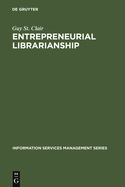 Entrepreneurial Librarianship: The Key to Effective Information Services Management