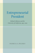 Entrepreneurial President: Richard Atkinson and the University of California, 1995-2003