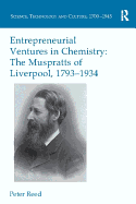 Entrepreneurial Ventures in Chemistry: the Muspratts of Liverpool, 1793-1934