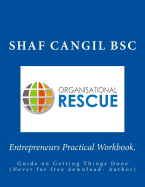 Entrepreneurs Practical Workbook.: Guide on Getting Things Done.