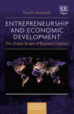 Entrepreneurship and Economic Development: The Global Scope of Business Creation - Reynolds, Paul D