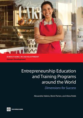 Entrepreneurship Education and Training Programs Around the World: Dimensions for Success - Valerio, Alexandria, and Parton, Brent, and Robb, Alicia