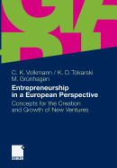 Entrepreneurship in a European Perspective: Concepts for the Creation and Growth of New Ventures - Volkmann, Christine K, and Tokarski, Kim Oliver, and Grnhagen, Marc