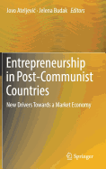 Entrepreneurship in Post-Communist Countries: New Drivers Towards a Market Economy