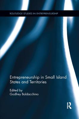 Entrepreneurship in Small Island States and Territories - Baldacchino, Godfrey (Editor)