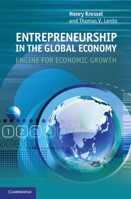 Entrepreneurship in the Global Economy: Engine for Economic Growth - Kressel, Henry, and Lento, Thomas V.