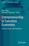 Entrepreneurship in Transition Economies: Diversity, Trends, and Perspectives