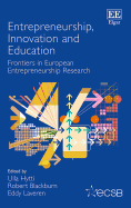 Entrepreneurship, Innovation and Education: Frontiers in European Entrepreneurship Research
