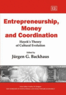 Entrepreneurship, Money and Coordination: Hayek's Theory of Cultural Evolution