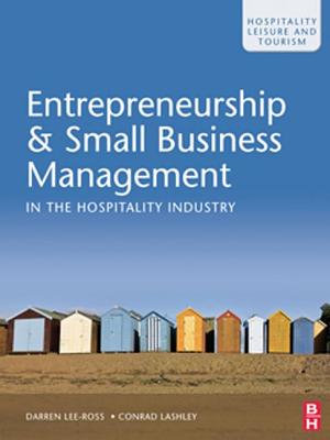 Entrepreneurship & Small Business Management in the Hospitality Industry - Lee-Ross, Darren, and Lashley, Conrad