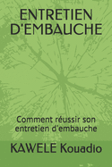 Entretien d'Embauche: Comment r?ussir son entretien d'embauche