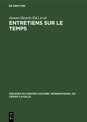 Entretiens Sur Le Temps - Hersch, Jeanne (Editor), and Poirier, Ren? (Editor)