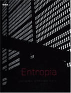 Entropia: Architects: Kadambari Baxi and Reinhold Martin